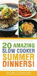20 Amazing Slow Cooker Summer Dinners Slow Cooker Or Pressure Cooker Summer Recipes Dinner Summer Dinner Easy Summer Dinners