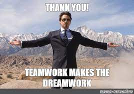 Meme Thank You Teamwork Makes The Dreamwork All Templates Meme Arsenal Com