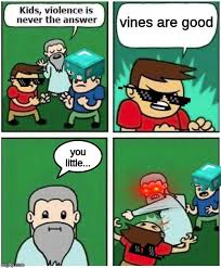 Violence Is Never The Answer Imgflip