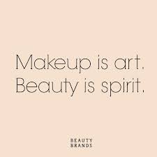 Best popular hashtag to use with #makeup. Makeup Is Art Beauty Is Spirit Beautybrands Beautynotes Quote Beauty Makeup Artist Quotes Beauty Quotes Makeup Makeup Quotes