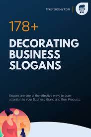 225 Catchy Decorating Business Slogans And Taglines In 2021 Business Slogans Slogan Cool Slogans