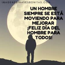 El día internacional del hombre se celebra cada 19 de noviembre. Frases Del Dia Del Hombre Con Imagenes