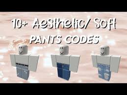 Code for your favourite song. 10 Aesthetic Soft Pants Codes For Bloxburg Youtube