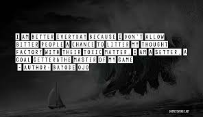 Someone who just helped you to speak evil about another person can later help another person to speak evil about you. Top 6 Goal Setter Quotes Sayings