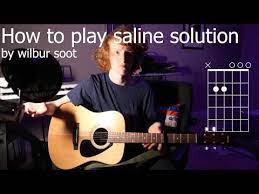 Wilbur Soot Saline Solution Tutorial Chords Youtube Saline Solution Wilbur Soot