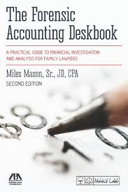 Financial issues are often the cornerstone issue in dissolution of marriage cases. The Forensic Accounting Deskbook A Practical Guide To Financial Investigation And Analysis For Family Lawyers Lexisnexis Store