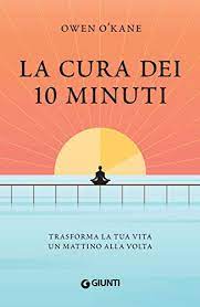 Log in to la cura. La Cura Dei 10 Minuti Trasforma La Tua Vita Un Mattino Alla Volta Italian Edition Ebook O Kane Owen Zanzottera Alice Amazon De Kindle Shop