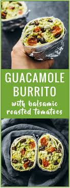 Well, then you are in the right section…. Guacamole Burrito With Balsamic Roasted Tomatoes And Black Beans This Vegan Mexican Inspired Recipe Fea Vegetarian Vegan Recipes Recipes Mexican Food Recipes