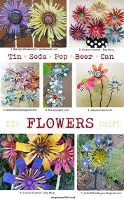 Decorative Metal Garden Art Flower Ideas Empress Of Dirt Pop Can Crafts Flower Crafts Tin Can Flowers