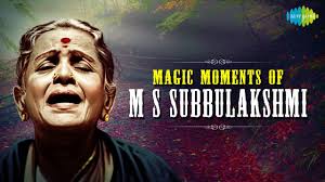 Magic Moments Of M S Subbulakshmi Carnatic Classical Songs Youtube