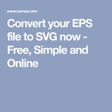 Convert Your Eps File To Svg Now Free Simple And Online Converter Business Blog Eps