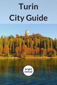 Things To Do And See In Wonderful Turin Italy Travel Guide Italy Travel Italy Travel Guide City Guide