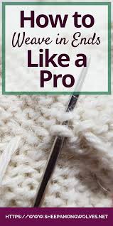 What do you do with yarn when you are knitting stripes? How To Weave In Ends Like A Pro Sheep Among Wolves