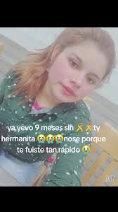 Hermanita 7 Meses Sin Ti