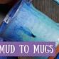 Mud to Mugs event image