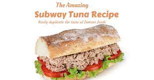 1 (5 oz) can chunk tuna packed in water 1½ tablespoons light mayonnaise 1½ tablespoons pickle relish Top Secret The Amazing Subway Tuna Recipe Revealed