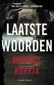 Laatste Woorden Michael Koryta 25 Februari 2018 Boeken Boeken Om Te Lezen Boeken Lezen