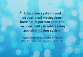 A Future We Can All Live With: How Education Can Address And Eradicate  Racism | Unesco Futures Of Education