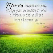 Miracle Quote By Jon Bon Jovi Miracle Quotes Miracles Happen Everyday Miracles