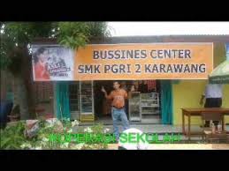 07:00 s/d selesai tempat : Profil Smk Pgri 2 Karawang Youtube