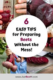 It has high nutritional value and is. 6 Easy Tips For Preparing And Cooking Beets Without A Mess Just Beet It