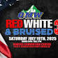 OMW presents RED WHITE & BRUISED 3!!