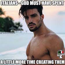 Italians God Must Have Spent A Little More Time Creating Them Italian Memes Greek Men Italian Men