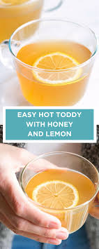 Easy Hot Toddy With Honey And Lemon Recipe Hot Toddies Recipe Toddy Recipe Hot Toddy