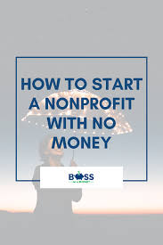 This is the newest place to search, delivering top results from across the web. How To Start A Nonprofit With No Money Boss On A Budget Build A Strong Nonprofit Turn Your Passion Into Mission