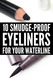 The Best Eyeliner For Your Waterline Top 10 Picks Of 2016 Best Eyeliner Smudge Proof Eyeliner Best Waterproof Eyeliner