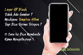 11 Cara Mengatasi Layar Hp Android Blank Hitam Sebelum Ke Tempat Service Android Berlayar Telepon