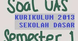 Dalam pelajaran pai kelas 3 sd, terdapat 6 pelajaran yang harus dipelajari. Soal Uas Atau Pas Semester 1 Kurikulum 2013 Sd Sekolahdasar Net