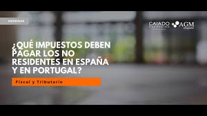 Desde el 2006 hasta la actualidad. Webinar Que Impuestos Deben Pagar Los No Residentes En Espana Y En Portugal Youtube