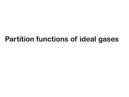 Partition Functions Of Ideal Gases We Showed That If The Of Available Quantum States Is N The Condit Internal Energy Vibrational Energy Mechanical Energy