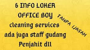 Kami bisa bantu agar teman2 bisa kerja. 6 Info Loker Office Boy Staff Gudang Supir Dll Tanpa Ijazah By Jobs Indo