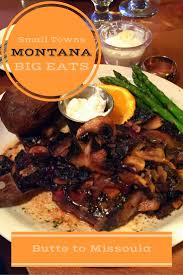 From Butte To Missoula Continuing Our Culinary Road Trip Enjoying Traditional And Innovative Montana Cuisine And Spirits Glac Travel Food Foodie Travel Food