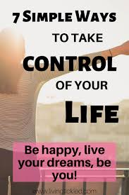 7 Ways To Take Control Of Your Life Today And Live Your Dreams In 2020 Quotes About Motherhood Motherhood Funny Mom Life Funny