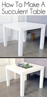 Get Fancy Af And Turn A Table Into A Succulent Garden Ikea Coffee Table Diy Furniture Furniture Diy