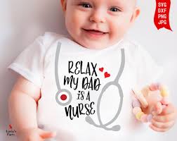 Relax My Dad is a Nurse Svg My Dads a Nurse Svg, Nurse Onesie Svg Dad Nurse  Onesie Funny Baby Onesie Svg Baby Boy Onesie Svg