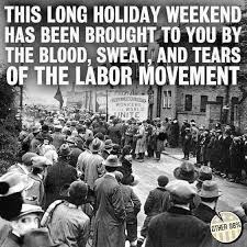 During The Late 1800s Labor Leaders Decided Hardworking Americans Deserved A Holiday Of Their Own After 18 Labor Day Quotes Labor Day Holiday Happy Labor Day
