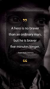 Ralph Waldo Emerson Quotes A Hero Is No Braver Than An Ordinary Man But He Is Brav In 2020 Inspirational Quotes Motivation Inspo Quotes Custom Quote Canvas