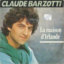 Sortie du nouveau cd de claude barzotti le 29 avril chez dep au canada. Claude Barzotti La Maison D Irlande 1987 Vinyl Discogs
