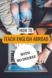 Yes, you can teach english abroad without a college degree! Pin On Teaching English Tefl