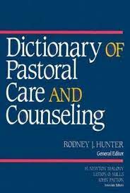 Dictionary Of Pastoral Care And Counseling Pastoral Counseling Counseling Christian Counseling