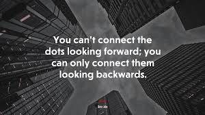 643879 You Can T Connect The Dots Looking Forward You Can Only Connect Them Looking Backwards Steve Jobs Quote 4k Wallpaper Mocah Hd Wallpapers