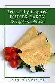 Maybe you would like to learn more about one of these? Simple Impressive Dinner Party Recipes Fermenting For Foodies