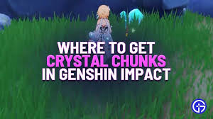 Genshin Impact Where To Get Crystal Chunk In 2020 Crystals Chunk Impact