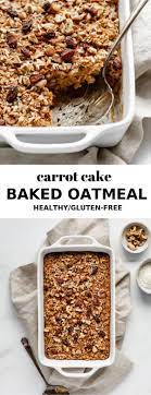 Carrot Cake Baked Oatmeal Recipe Baked Oatmeal Healthy Vegan Baked Oatmeal Baked Oatmeal Recipes