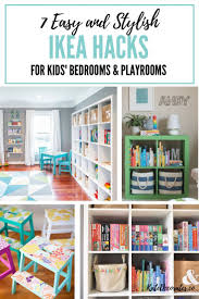 7 Stylish And Easy Ikea Hacks For Kids Playrooms Or Kids Bedrooms Ikea Kids Room Storage Kids Room Ikea Hack Kids