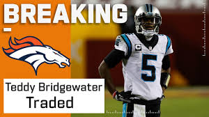 For much of training camp, the qb clash was a. Breaking Teddy Bridgewater Traded To Denver Youtube